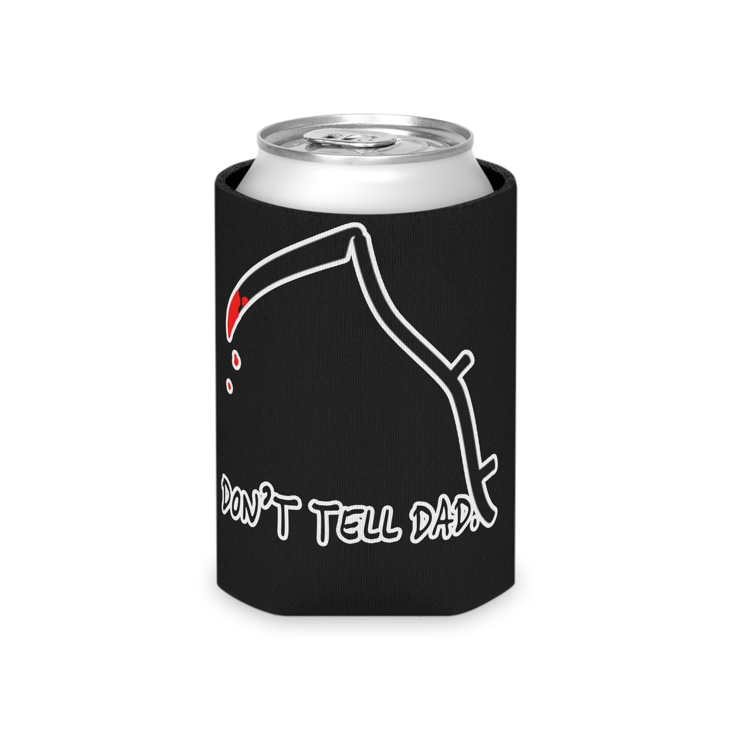 REVIVAL EM CYPRESS Funny Can Cooler Dont Tell Dad Beverage Holder