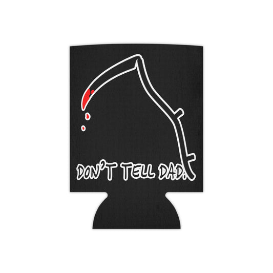 REVIVAL EM CYPRESS Funny Can Cooler Dont Tell Dad Beverage Holder