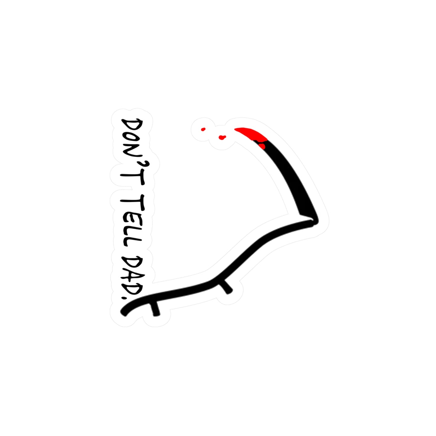 Don't Tell Dad Vinyl Decal Stickers, inspired by the hit SYFY series 'REVIVAL', Laptop Decals, Car Decals, Water Bottle Stickers,